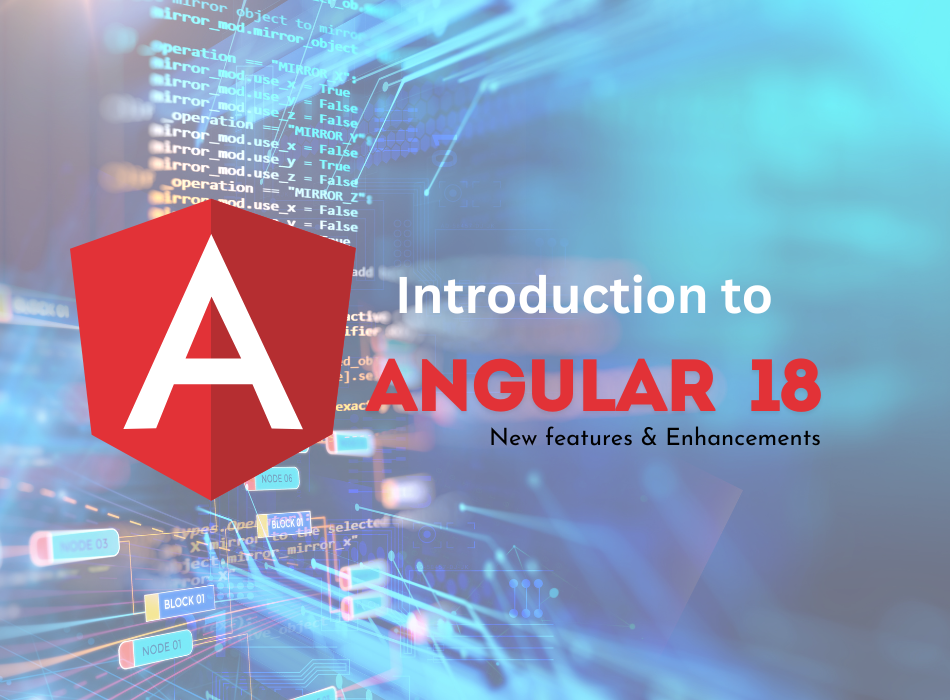  Exploring Angular v18 A Comprehensive Look at New Features and Enhancements
